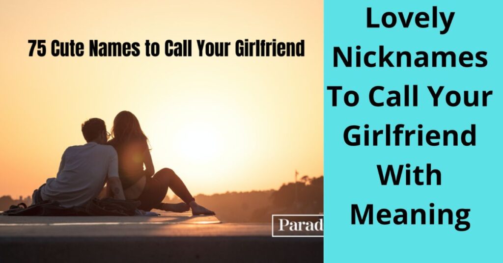 Simple, Sweet & Cute Names to Call Your Girlfriend 