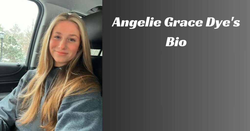 Angelie Grace Dye's Bio