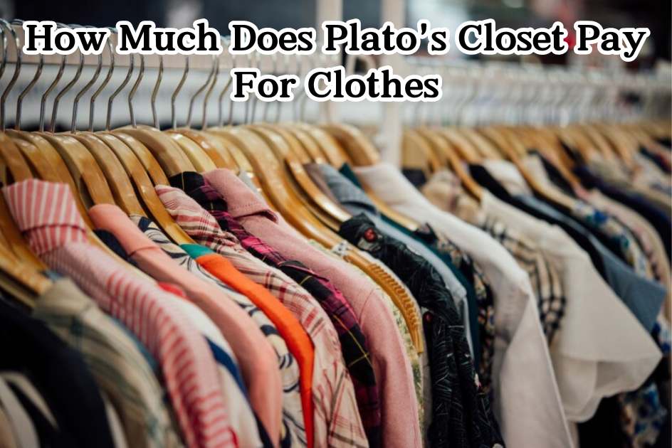 How Much Does Plato's Closet Pay For Clothes